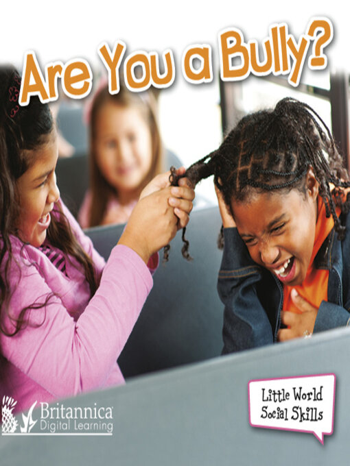Title details for Are You a Bully? by Britannica Digital Learning - Available